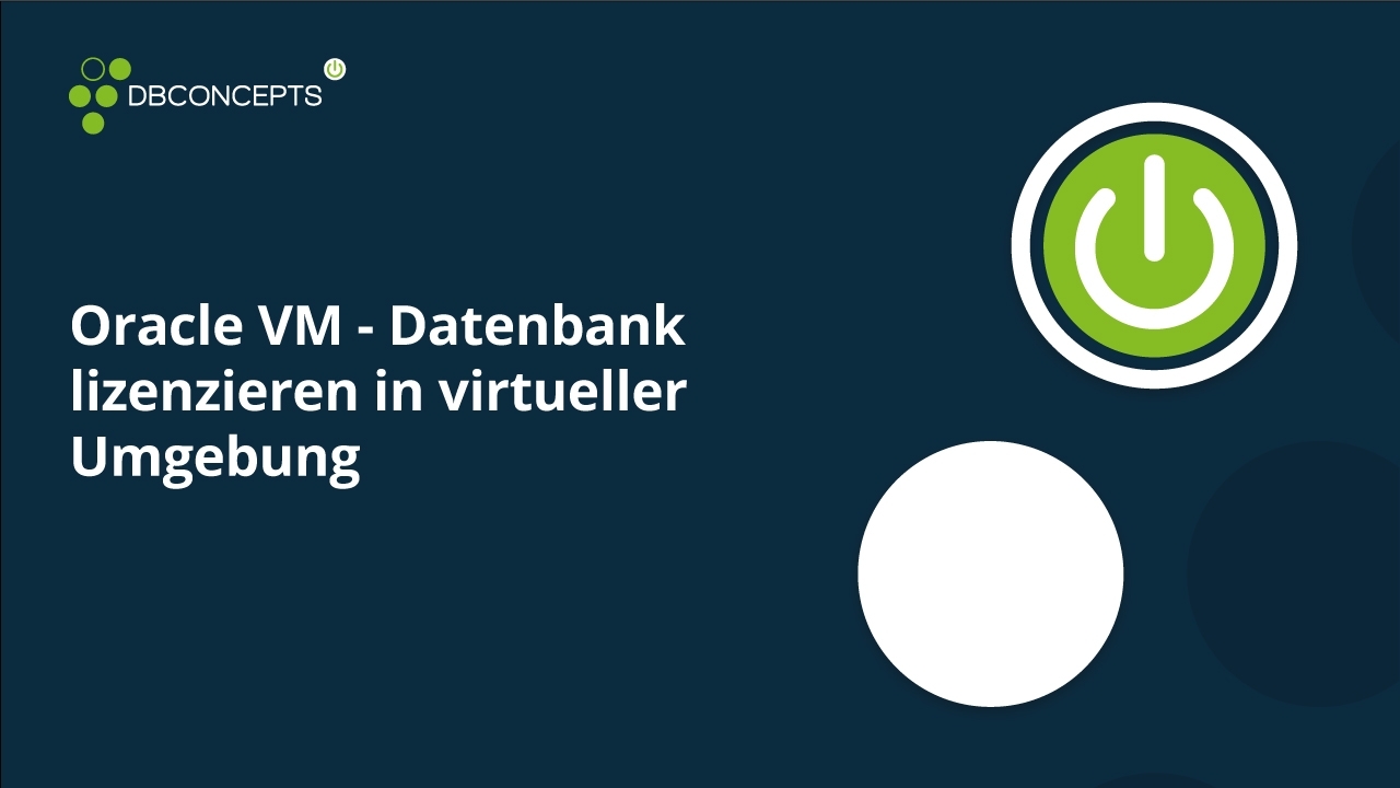 Oracle VM - Datenbank lizenzieren in virtueller Umgebung