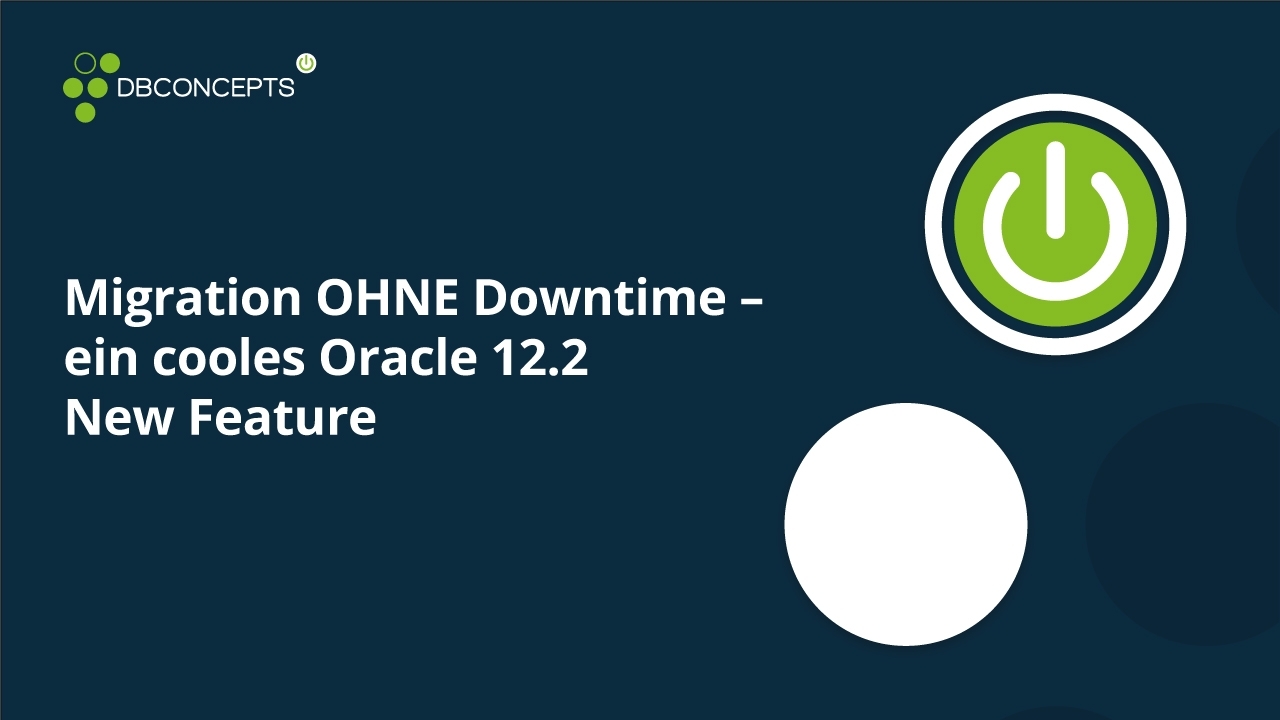 Migration OHNE Downtime – ein cooles Oracle 12.2 New Feature