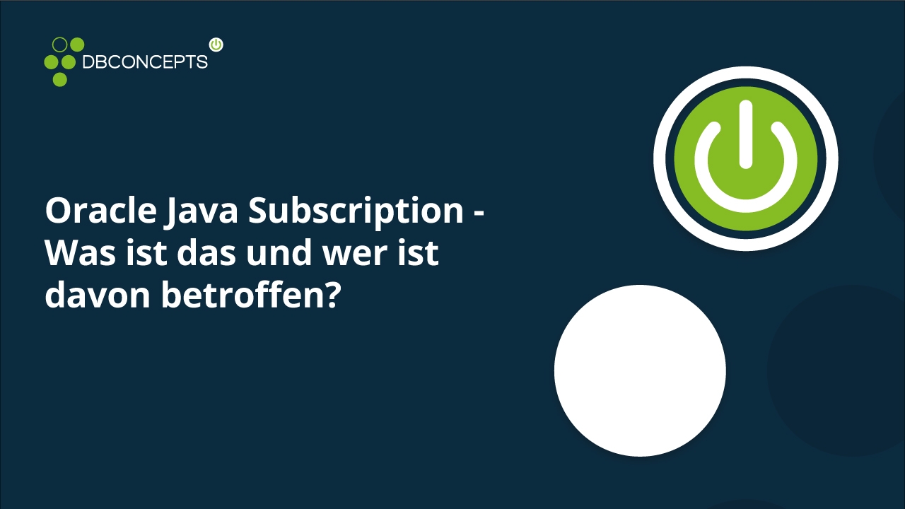 Oracle Java Subscription - was ist das und wer ist davon betroffen?