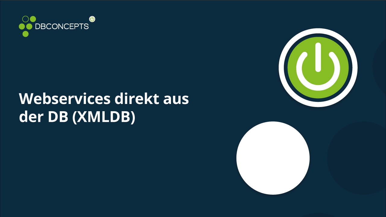 Webservices direkt aus der DB (XMLDB)