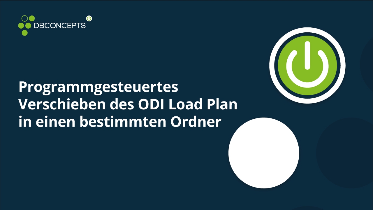 Programmgesteuertes Verschieben des ODI Load Plan in einen bestimmten Ordner