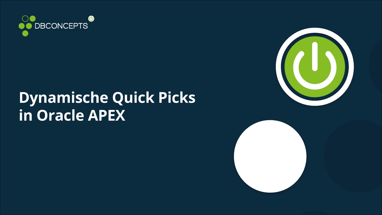 Dynamische Quick Picks in Oracle APEX