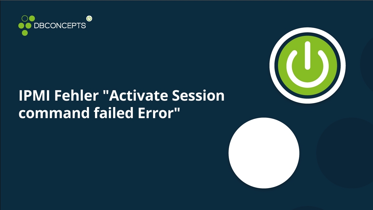 IPMI Fehler Activate Session command failed Error