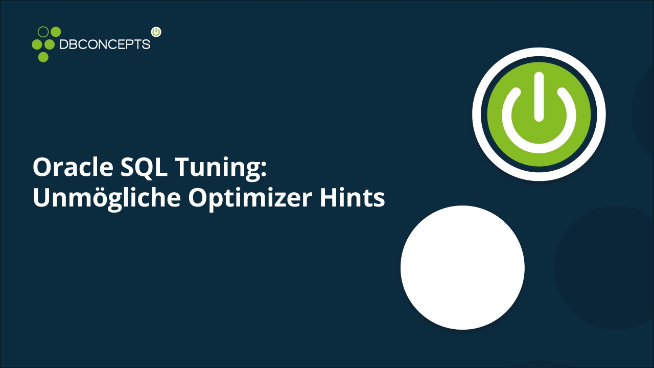 Oracle SQL Tuning Unmögliche Optimizer Hints