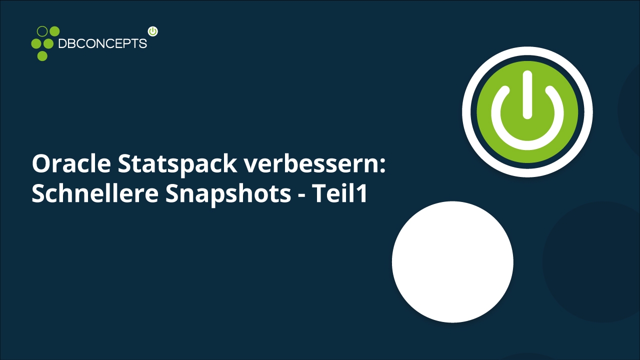 Oracle Statspack verbessern Schnellere Snapshots – Teil1