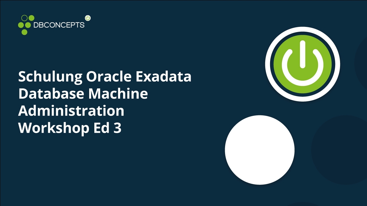 Schulung Oracle Exadata Database Machine Administration Workshop Ed 3
