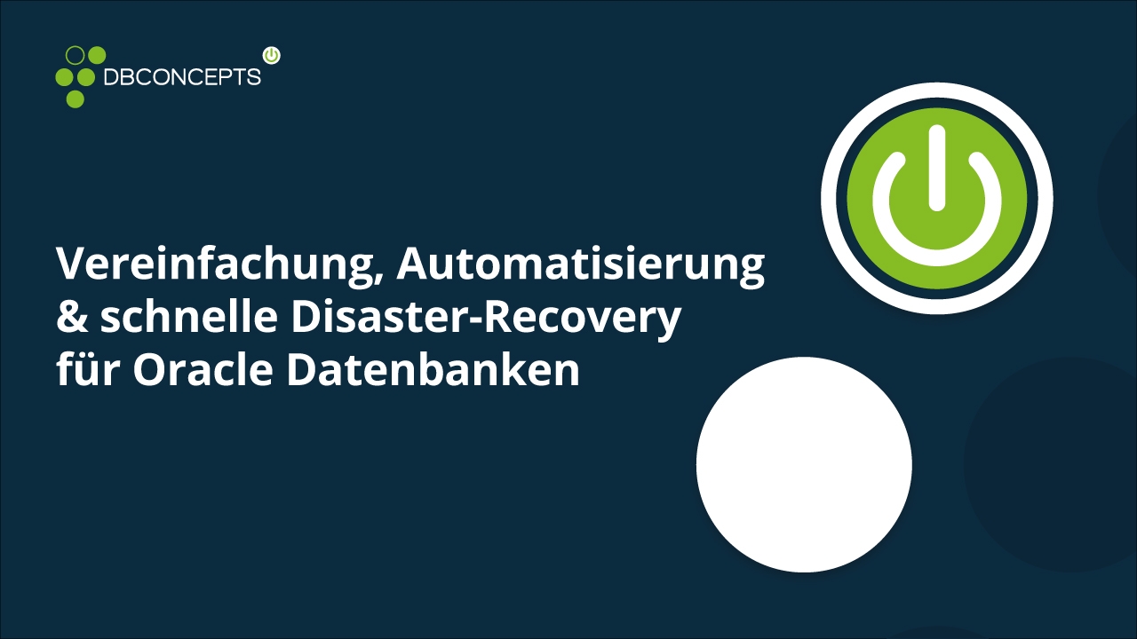 Vereinfachung, Automatisierung und schnelle Disaster-Recovery für Oracle Datenbanken