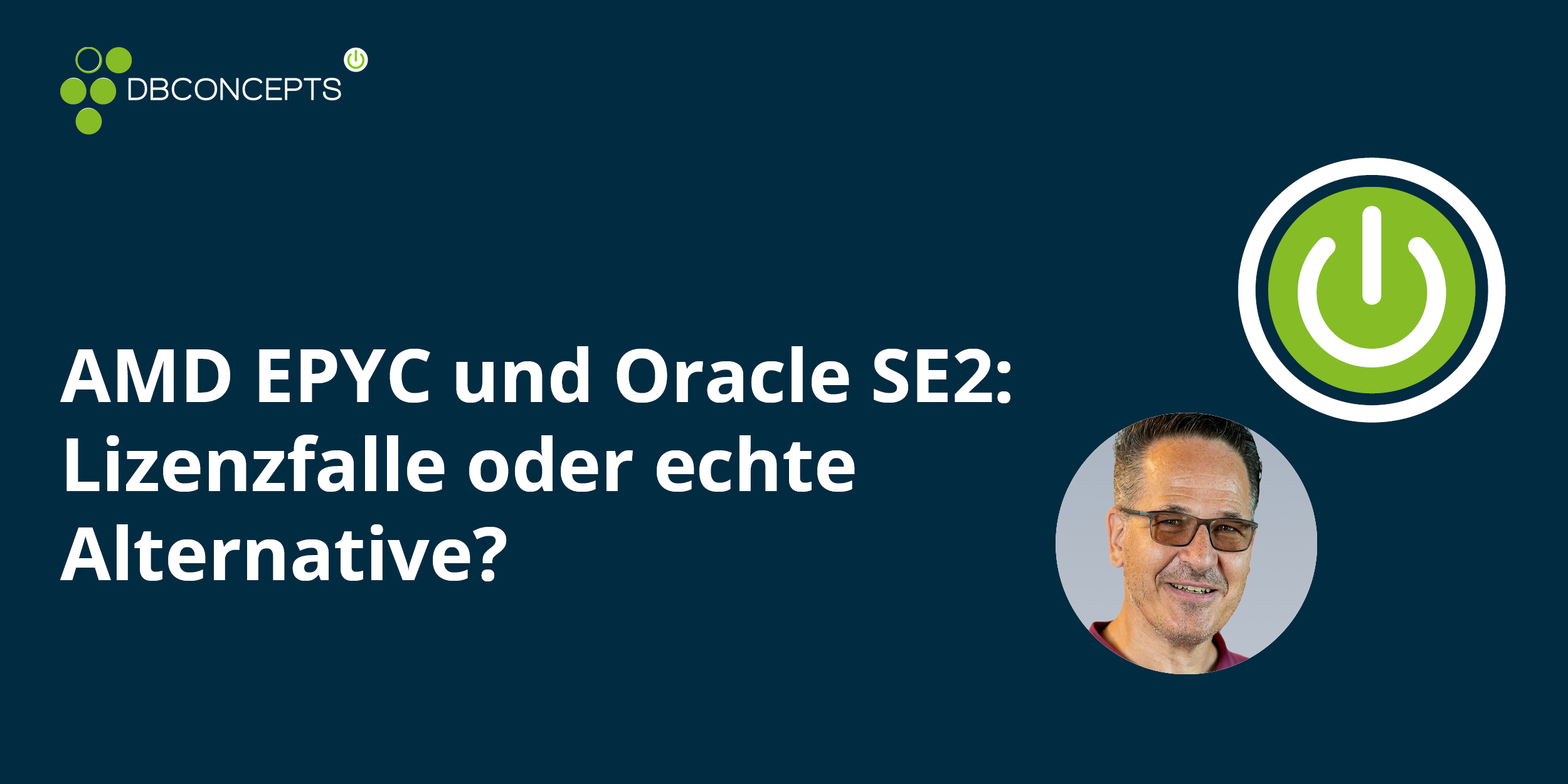 Blog BHALB 202602 ITAM AMD EPYC und Oracle SE2 Lizenzfalle oder echte Alternative